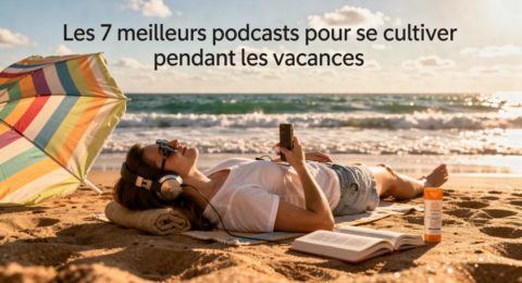 L'image montre une personne allongée sur une plage, avec des écouteurs sur les oreilles et un livre à côté d'elle, illustrant la détente et l'écoute de podcasts pendant les vacances. En arrière-plan, les vagues de la mer créent une ambiance estivale, tandis qu'un parasol et de la crème solaire rappellent l'importance de faire une pause pour se cultiver et profiter de moments de culture générale.